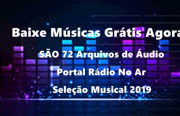 Baixe Músicas Para Sua Rádio Agora