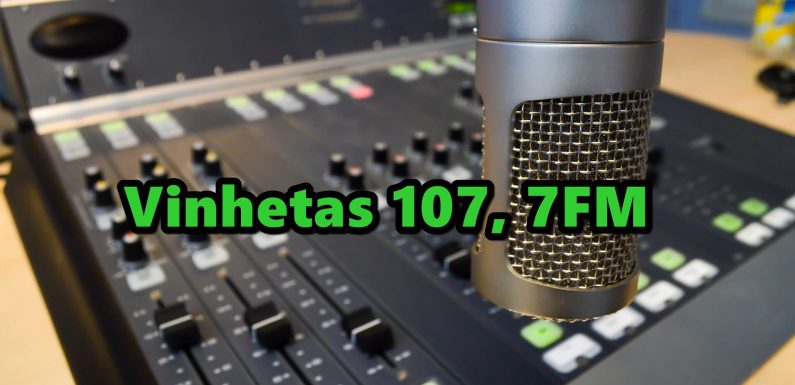 Vinhetas 107, 7FM