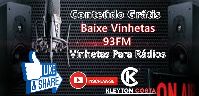 Vinhetas Grátis Para Radio FM, Baixe Agora Grátis Vinhetas 93FM, Conteúdo Grátis Para Radio FM
