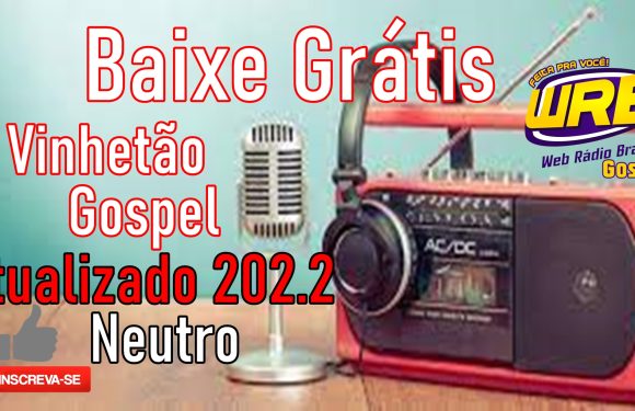Vinhetão Atualizado 202.2 Para Radio Gospel Baixe GRÁTIS