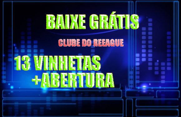 PROGRAMA CLUBE DO REGUE, BAIXE AGORA SUPER PACOTE DE VINHETAS