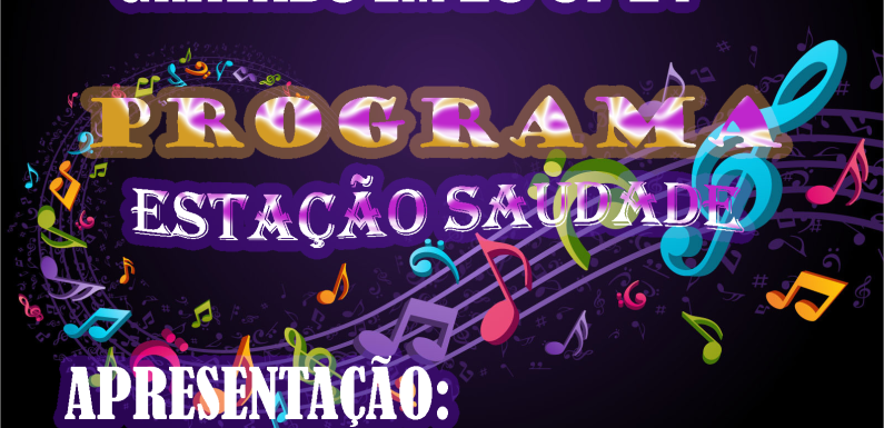 PROGRAMA GRÁTIS PARA RÁDIO ESTAÇÃO SAUDADE GRAVADO DIA 26-07-2024