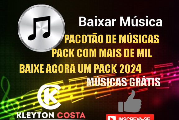 MÚSICAS GRÁTIS PARA BAIXAR, PACK 2024