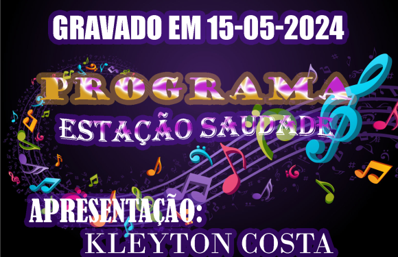 PROGRAMA DE RÁDIO GRÁTIS (ESTAÇÃO SAUDADE) GRAVADO EM 17-05-2024